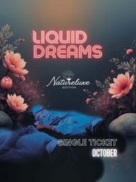 Single Ticket, Natureluxe, Liquid Dreams - October - Farmatuur